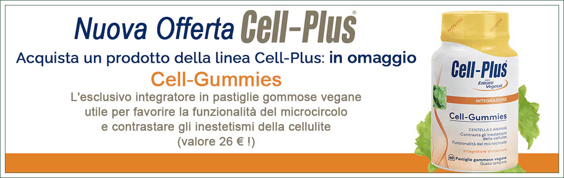 Acquista un prodotto della linea Cell-Plus: in omaggio Cell-Gummies, l'esclusivo integratore in pastiglie gommose vegane, utile per favorire la funzionalit del microcircolo e contrastare gli inestetismi della cellulite!